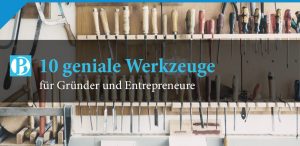 10-geniale-werkzeuge-fuer-gruender-und-entrepreneure